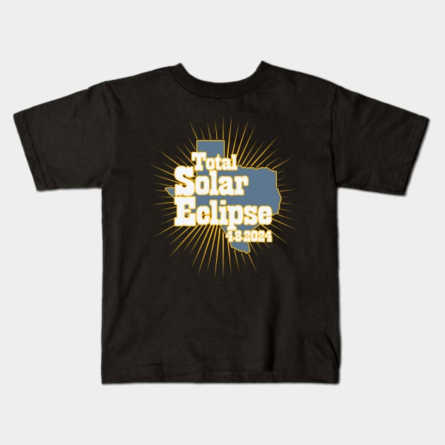 Total Solar Eclipse Texas 4.8.2024 Kids T-Shirt by Emma